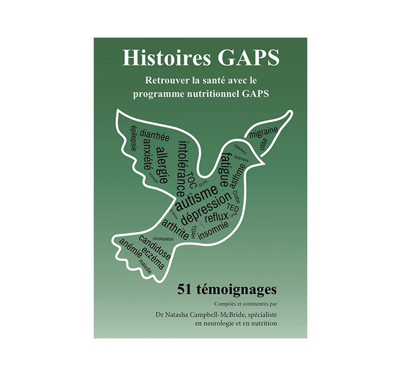 Histoires GAPS - 51 témoignages de retour à la santé avec le programme nutritionnel GAPS