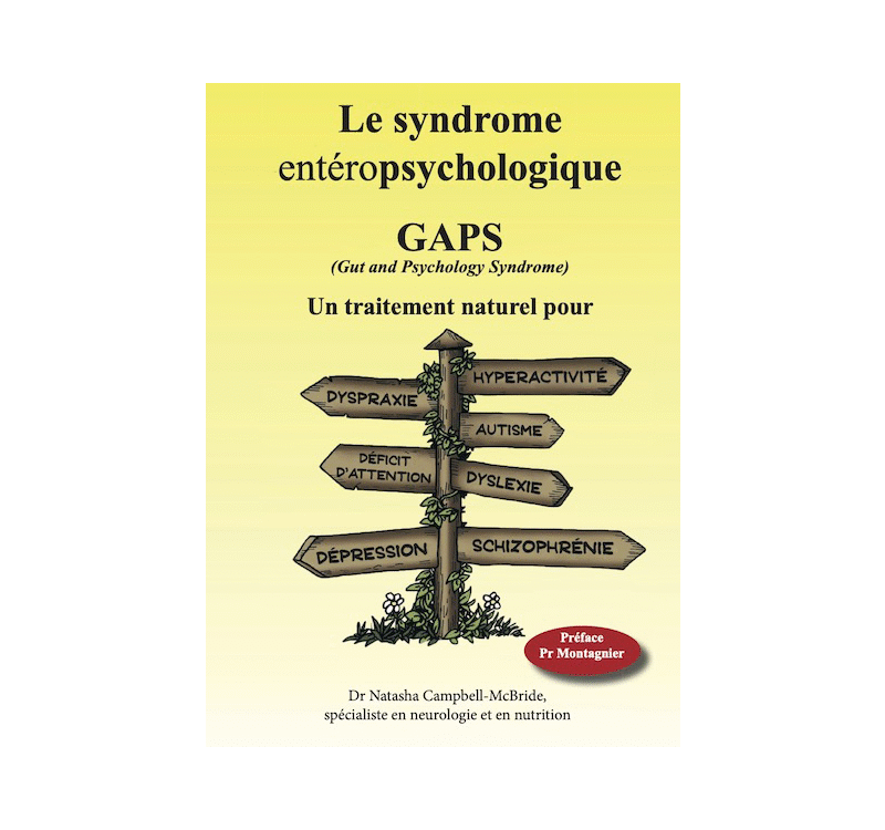 Le syndrome entéroPSYCHOLOGIQUE - Gut and Psychology Syndrome (GAPS)