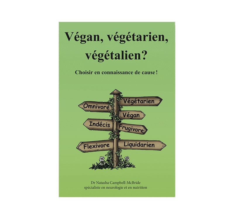 Végan, végétarien, végétalien? Choisir en connaissance de cause!